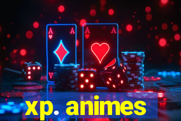 xp. animes